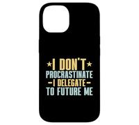 I dont Procrastinate i delegate to future me Professor Case for iPhone 14