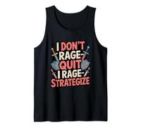 I Don't Rage-Quit I Rage-Strategize - Funny Gamer Tank Top