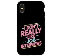 I Don't Really Like Job Interviews Introvert Hiring - Case for iPhone X/XS
