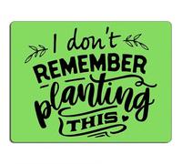 I Don't Remember Planting This Funny Garden Allotment Shed Sign Plaque 15 x 20cm