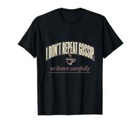 I Dont Repeat Gossip So Listen Carefully Funny Sassy Tee Value Graphic T-Shirt