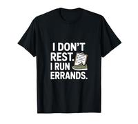 I Dont Rest I Run Errands Busy Mom Life T-Shirt