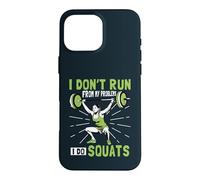 I Don't Run From Problems I Do Squats Fitness Gym Workout Case for iPhone 16 Pro Max