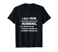 I Don't Run Funny Sarcastic Running Joke Gift T-Shirt