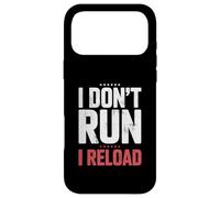 I Don't Run I Reload Funny Gun Humor Sarcasm Funny Quote Case for iPhone 17 Pro Max