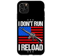 I Don't Run I Reload I Don't Run Reload Case for iPhone 11 Pro Max