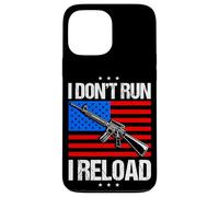 I Don't Run I Reload I Don't Run Reload Case for iPhone 13 Pro Max