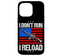 I Don't Run I Reload I Don't Run Reload Case for iPhone 14 Pro Max