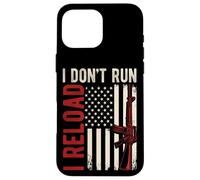 I DON'T RUN I RELOAD Patriotic Gun Case for iPhone 16 Pro Max