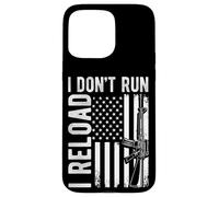 I DON'T RUN I RELOAD Patriotic Gun Rights Case for iPhone 15 Pro Max