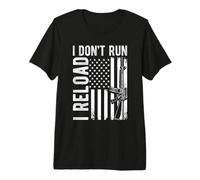 I Don't Run I Reload Patriotic Gun Rights Premium T-Shirt