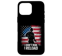 I Don't Run I Reload Soldier American Flag Patriotic Case for iPhone 16 Pro Max