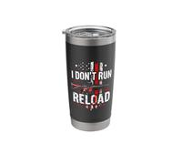 I Don't Run Reload Patriotic Firearm Stainless Steel Insulated Tumbler