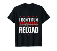 I Don't Run, Reload Typographic T-Shirt