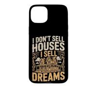 I Dont Sell Houses I Sell Dreams Agent Case for iPhone 15 Plus