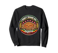 I Don't Share My Injera Funny Ethiopian Food Lover Sweatshirt
