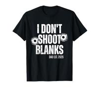 I Don't Shoot Blanks Dad to Be Promoted to Daddy 2026 T-Shirt