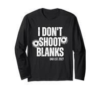 I Don't Shoot Blanks Dad to Be Promoted to Daddy 2027 Long Sleeve T-Shirt