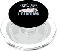 I Don't Sing In The Car I Perform Singer Karaoke Singing PopSockets PopGrip for MagSafe
