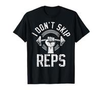 I Don't Skip Reps Weightlifting Training Workout Gym Lover T-Shirt