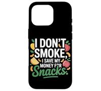 I Don't Smoke I Save My Money For Snacks Quit No Smoking Case for iPhone 16 Pro