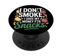 I Don't Smoke I Save My Money For Snacks Quit No Smoking PopSockets Adhesive PopGrip
