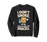 I Don't Smoke I Save My Money For Snacks Quit No Smoking Sweatshirt