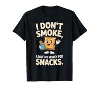 I Don't Smoke I Save My Money for Snacks Quit No Smoking T-Shirt