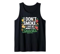 I Don't Smoke I Save My Money for Snacks Quit No Smoking Tank Top