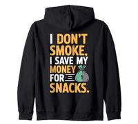 I Don't Smoke I Save My Money For Snacks Quit No Smoking Zip Hoodie