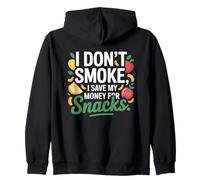 I Don't Smoke I Save My Money For Snacks Quit No Smoking Zip Hoodie