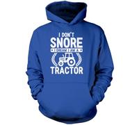 I Don't Snore I Dream I am Tractor Unisex Hoodie - Blue X-Large