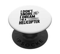 I Don't Snore I Dream I'm a Helicopter PopSockets Adhesive PopGrip
