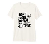 I Don't Snore I Dream I'm a Helicopter Premium T-Shirt