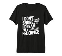 I Don't Snore I Dream I'm a Helicopter Premium T-Shirt