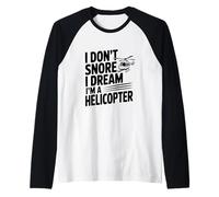 I Don't Snore I Dream I'm a Helicopter Raglan Baseball Tee