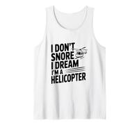 I Don't Snore I Dream I'm a Helicopter Tank Top