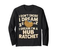 I Don't Snore I Dream I'm A Hub Ratchet Cycling Cyclist Long Sleeve T-Shirt