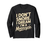 I Don't Snore I Dream I'm A Motorcycle Dad Funny Fatherhood Long Sleeve T-Shirt