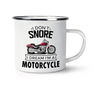 I Don't Snore I Dream I'm A Motorcycle Enamel Mug Cup