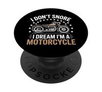 I Dont Snore I Dream Im A Motorcycle For Biker Men Women PopSockets Adhesive PopGrip