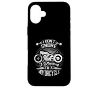 I Don't Snore I Dream I'm A Motorcycle Funny Biker Gift Case for iPhone 16 Plus