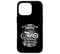 I Don't Snore I Dream I'm A Motorcycle Funny Biker Gift Case for iPhone 16 Pro