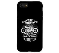 I Don't Snore I Dream I'm A Motorcycle Funny Biker Gift Case for iPhone SE (2020) / 7/8