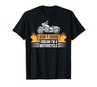 I Dont Snore I Dream Im A Motorcycle Funny Biking Biker T-Shirt