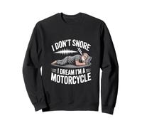 I Don't Snore I Dream I'm A Motorcycle Funny Sleeping Dad Fa Sweatshirt