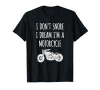 I Don't Snore I Dream I'm A Motorcycle Gift Funny Snoring T-Shirt