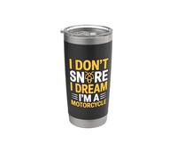 I Don't Snore I Dream I'm A Motorcycle Stainless Steel Insulated Tumbler