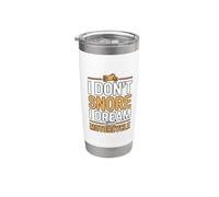 I Don't Snore I Dream I'm A Motorcycle Stainless Steel Insulated Tumbler