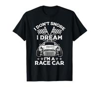 I Don't Snore I Dream I'm a Race Car Track Racing Gift T-Shirt